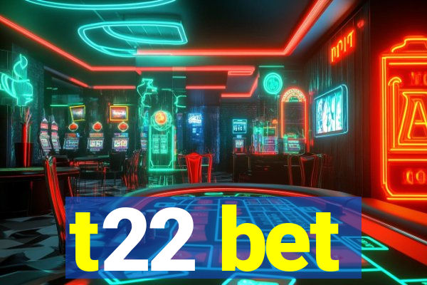 t22 bet